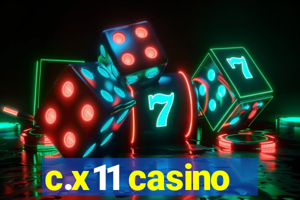 c.x11 casino